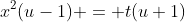 x^2(u-1) = t(u+1)