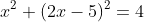x^2+(2x-5)^2=4