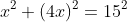 x^2+(4x)^2=15^2