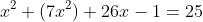x^2+(7x^2)+26x-1=25