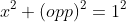x^2+(opp)^2=1^2