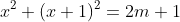 x^2+(x+1)^2=2m+1