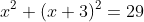 x^2+(x+3)^2=29