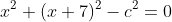 x^2+(x+7)^2-c^2=0