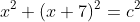 x^2+(x+7)^2=c^2