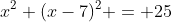 x^2+(x-7)^2 = 25