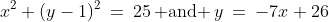 x^2+(y-1)^2\:=\:25\,\text{ and }\,y\:=\:-7x+26