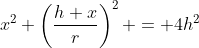 x^2+\left(\frac{h x}r\right)^2 = 4h^2