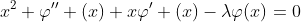 x^2 \varphi'' (x)+x\varphi' (x)-\lambda\varphi(x)=0