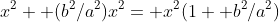 x^2+ (b^2/a^2)x^2= x^2(1+ b^2/a^2)