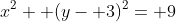 x^2+ (y- 3)^2= 9