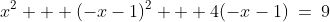 x^2 + (-x-1)^2 + 4(-x-1)\:=\:9