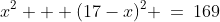 x^2 + (17-x)^2 \:=\:169