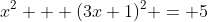 x^2 + (3x+1)^2 = 5