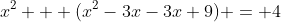 x^2 + (x^2-3x-3x+9) = 4