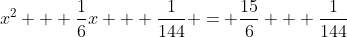 x^2 + \frac{1}{6}x + \frac{1}{144} = \frac{15}{6} + \frac{1}{144}
