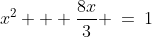 d)\;\;x^2 + \frac{8x}{3} \:=\:1