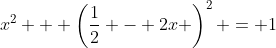 x^2 + \left(\frac{1}{2} - 2x \right)^2 = 1