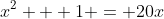 x^2 + 1 = 20x