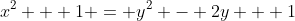 x^2 + 1 = y^2 - 2y + 1