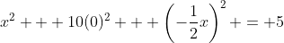 x^2 + 10(0)^2 + \left(-\frac{1}{2}x\right)^2 = 5