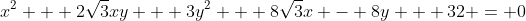 x^2 + 2\sqrt{3}xy + 3y^2 + 8\sqrt{3}x - 8y + 32 = 0