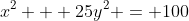 x^2 + 25y^2 = 100