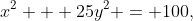 x^2 + 25y^2 = 100,