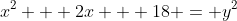 x^2 + 2x + 18 = y^2