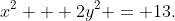 x^2 + 2y^2 = 13.