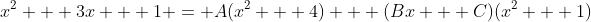 x^2 + 3x + 1 = A(x^2 + 4) + (Bx + C)(x^2 + 1)