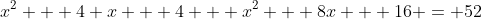 x^2 + 4 x + 4 + x^2 + 8x + 16 = 52