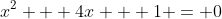 x^2 + 4x + 1 = 0