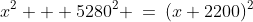 x^2 + 5280^2 \:=\:(x+2200)^2