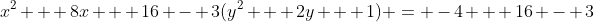 x^2 + 8x + 16 - 3(y^2 + 2y + 1) = -4 + 16 - 3