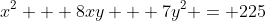 x^2 + 8xy + 7y^2 = 225