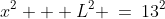 x^2 + L^2 \:=\:13^2