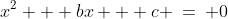 x^2 + bx + c \:=\: 0