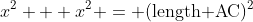 x^2 + x^2 = (\text{length AC})^2