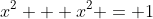 x^2 + x^2 = 1