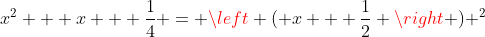 x^2 + x + \frac{1}{4} = \left ( x + \frac{1}{2} \right ) ^2