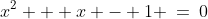 x^2 + x - 1 \:=\:0