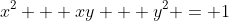x^2 + xy + y^2 = 1