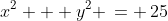 x^2 + y^2 \,= \,25
