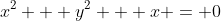 x^2 + y^2 + x = 0