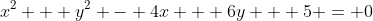 x^2 + y^2 - 4x + 6y + 5 = 0