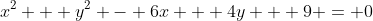 x^2 + y^2 - 6x + 4y + 9 = 0