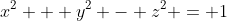 x^2 + y^2 - z^2 = 1