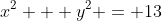 x^2 + y^2 = 13