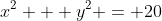 x^2 + y^2 = 20